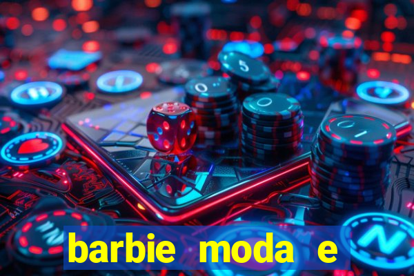 barbie moda e magia boneca